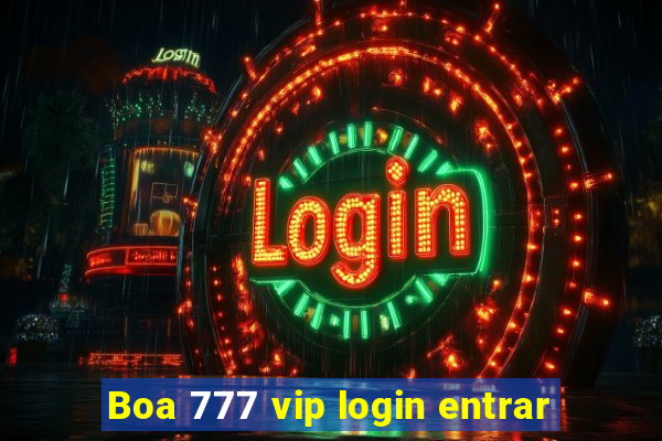 Boa 777 vip login entrar